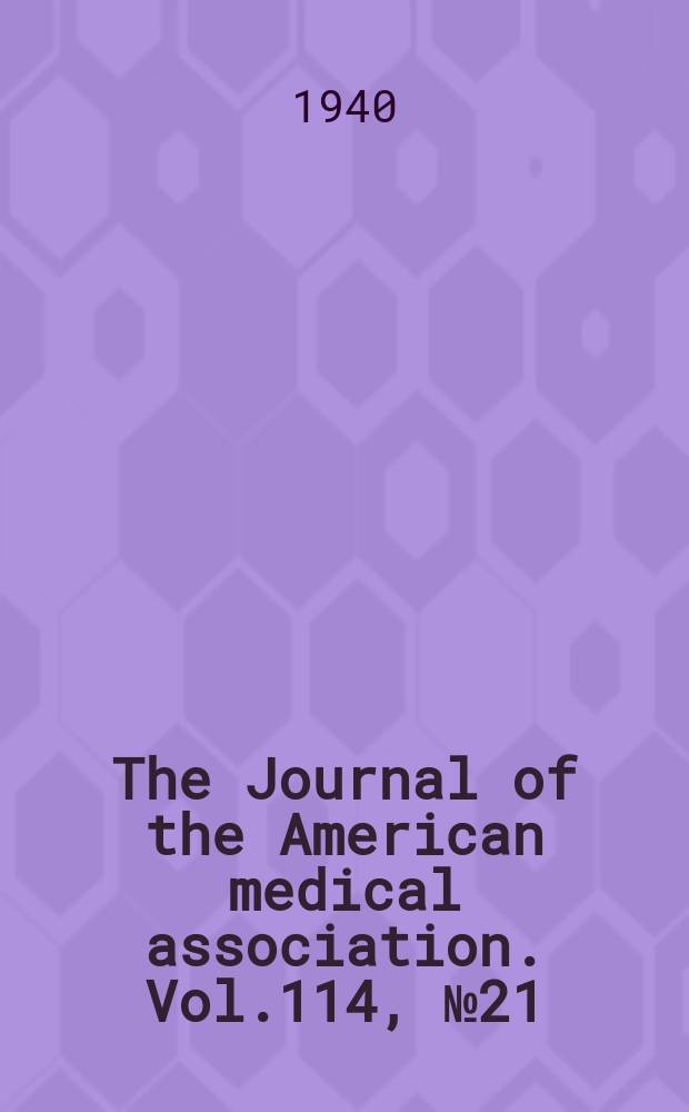 The Journal of the American medical association. Vol.114, №21