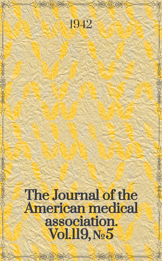 The Journal of the American medical association. Vol.119, №5