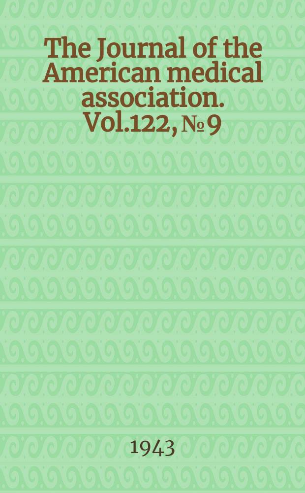 The Journal of the American medical association. Vol.122, №9