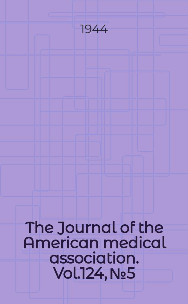 The Journal of the American medical association. Vol.124, №5