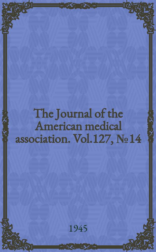 The Journal of the American medical association. Vol.127, №14