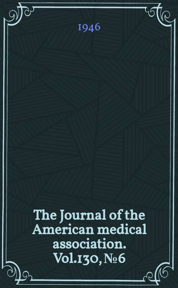 The Journal of the American medical association. Vol.130, №6