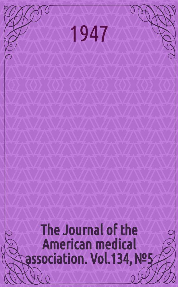 The Journal of the American medical association. Vol.134, №5