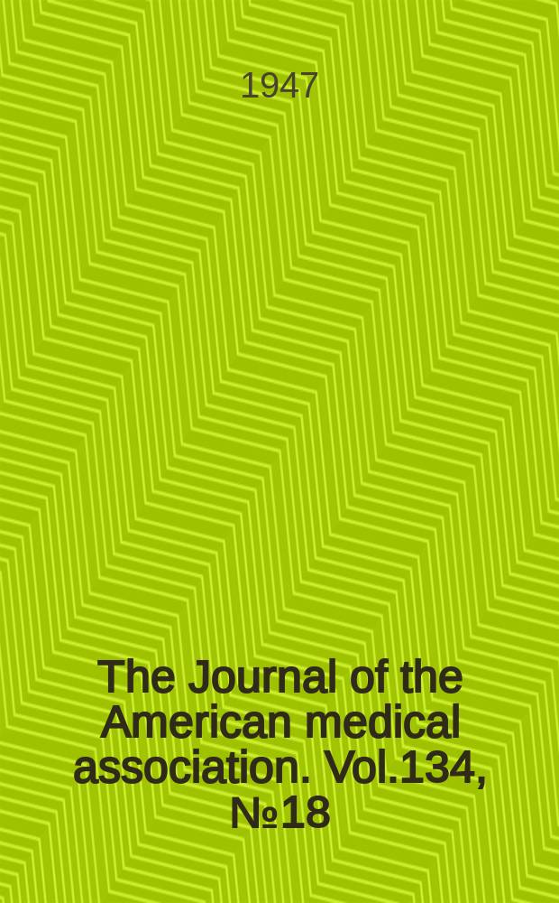 The Journal of the American medical association. Vol.134, №18