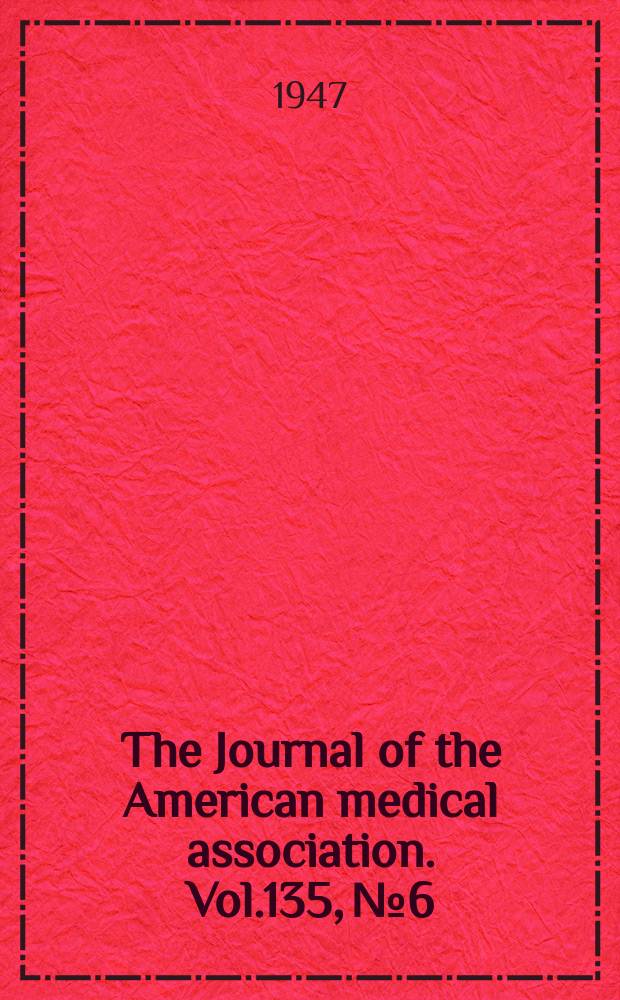 The Journal of the American medical association. Vol.135, №6