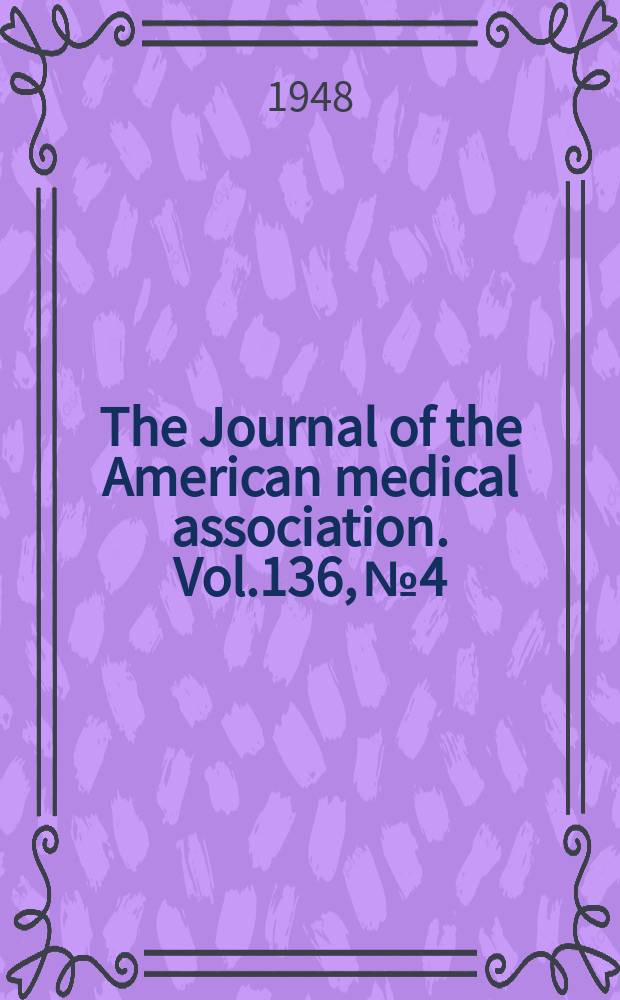 The Journal of the American medical association. Vol.136, №4