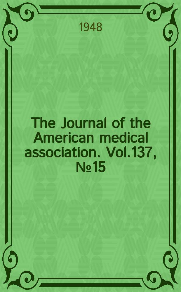 The Journal of the American medical association. Vol.137, №15