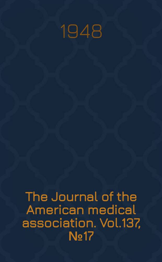 The Journal of the American medical association. Vol.137, №17
