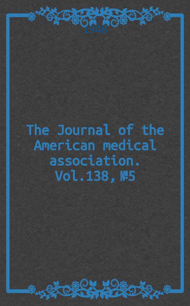 The Journal of the American medical association. Vol.138, №5