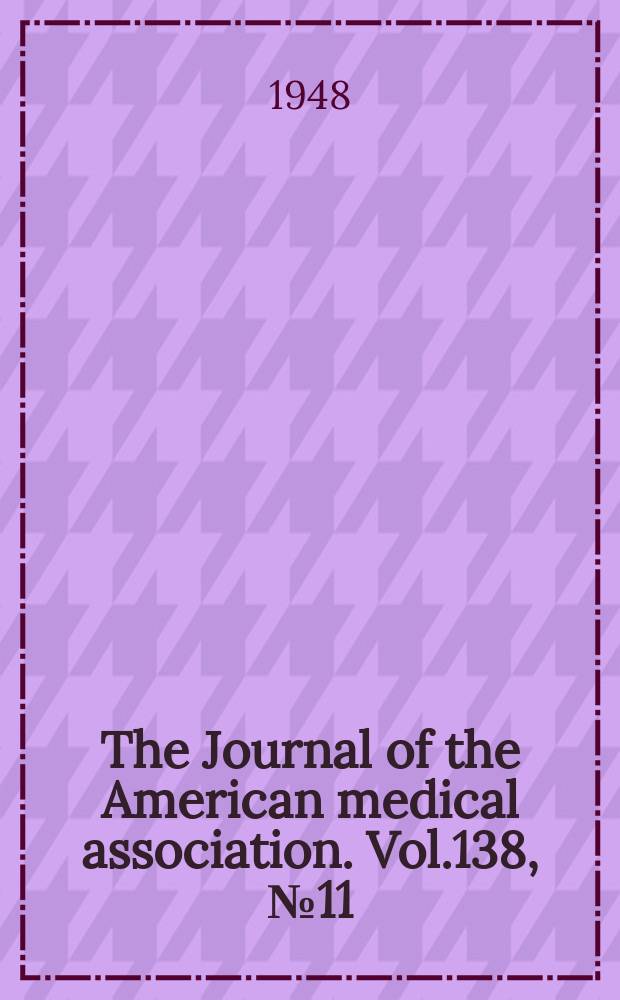 The Journal of the American medical association. Vol.138, №11