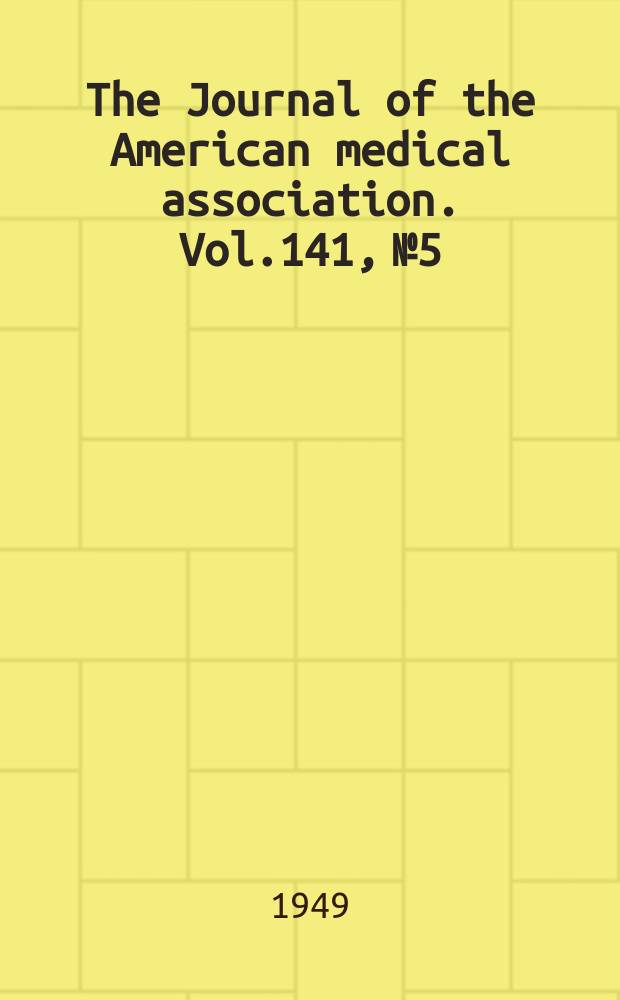The Journal of the American medical association. Vol.141, №5