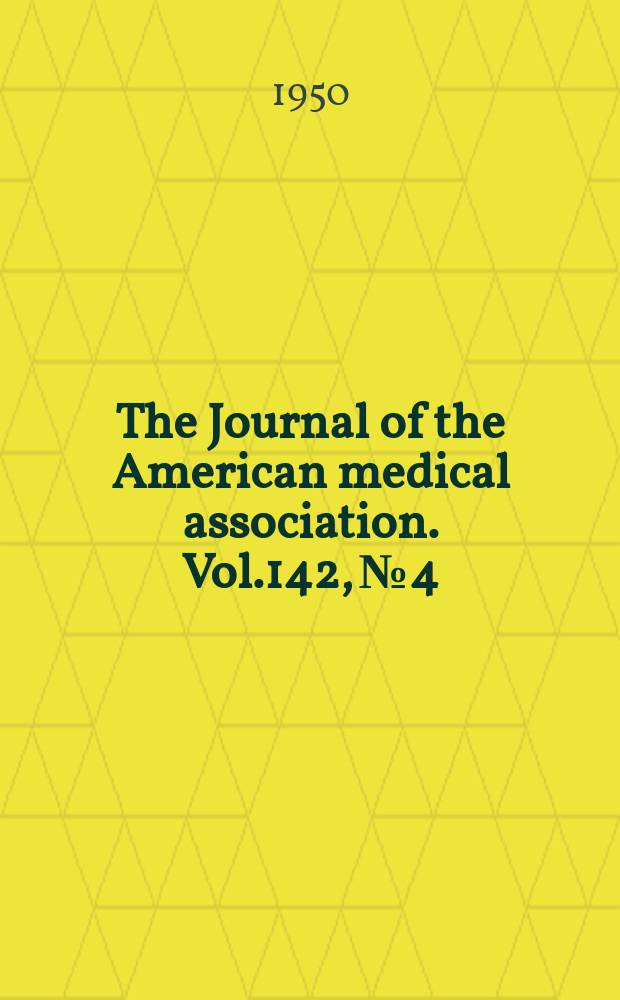 The Journal of the American medical association. Vol.142, №4