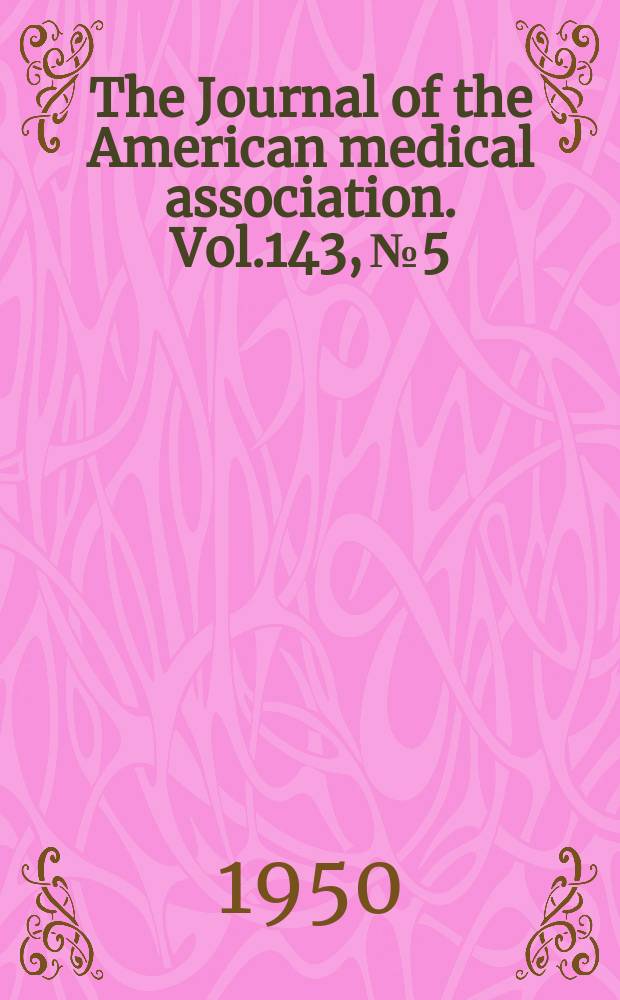 The Journal of the American medical association. Vol.143, №5