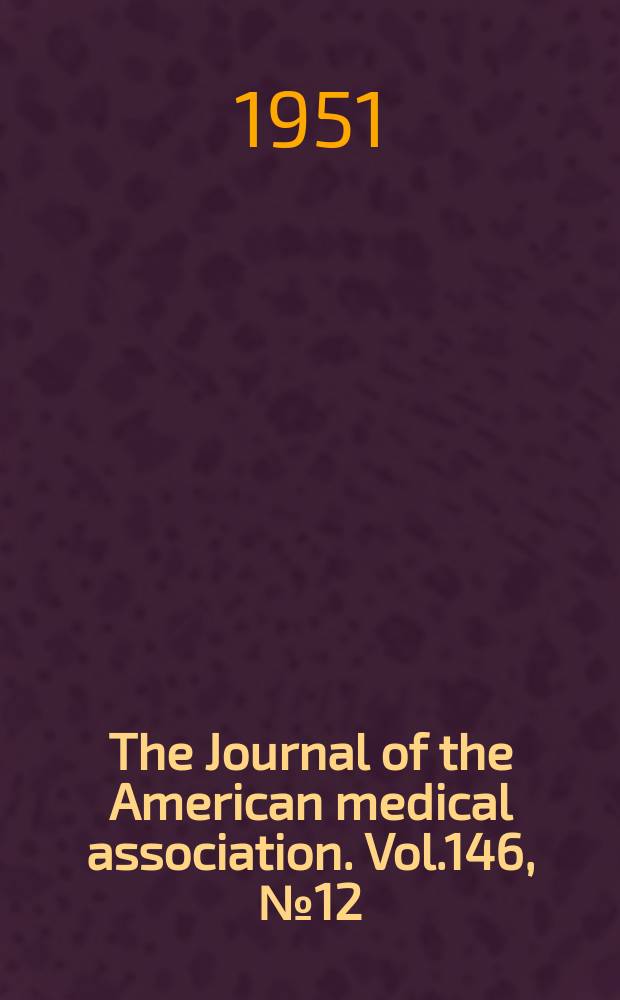 The Journal of the American medical association. Vol.146, №12