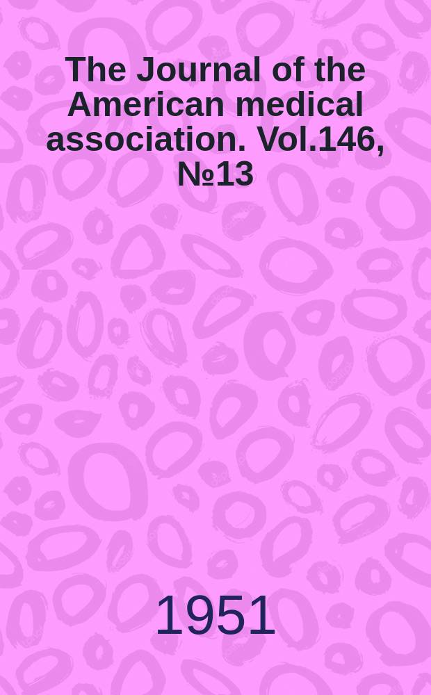 The Journal of the American medical association. Vol.146, №13