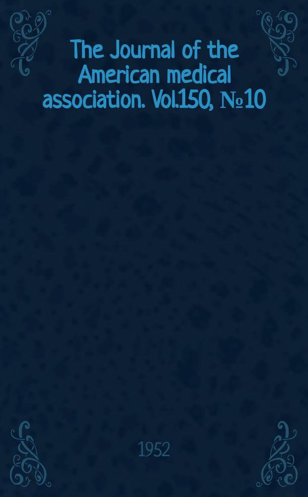 The Journal of the American medical association. Vol.150, №10