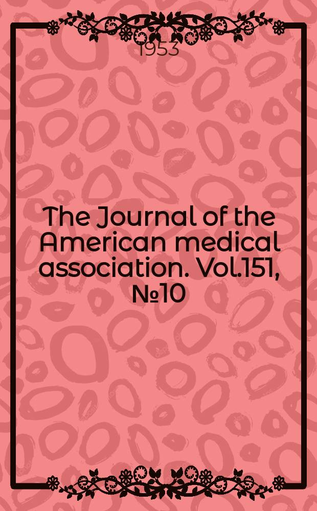 The Journal of the American medical association. Vol.151, №10