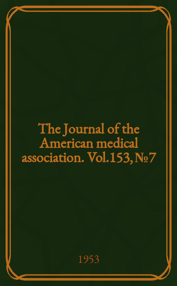 The Journal of the American medical association. Vol.153, №7