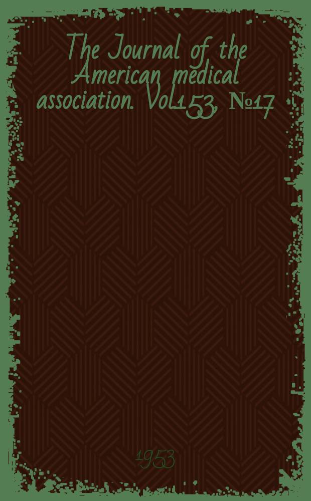 The Journal of the American medical association. Vol.153, №17