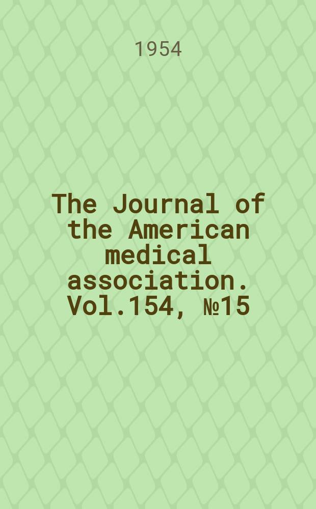 The Journal of the American medical association. Vol.154, №15