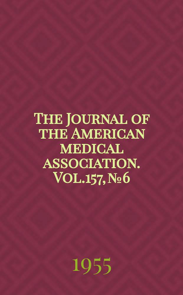 The Journal of the American medical association. Vol.157, №6
