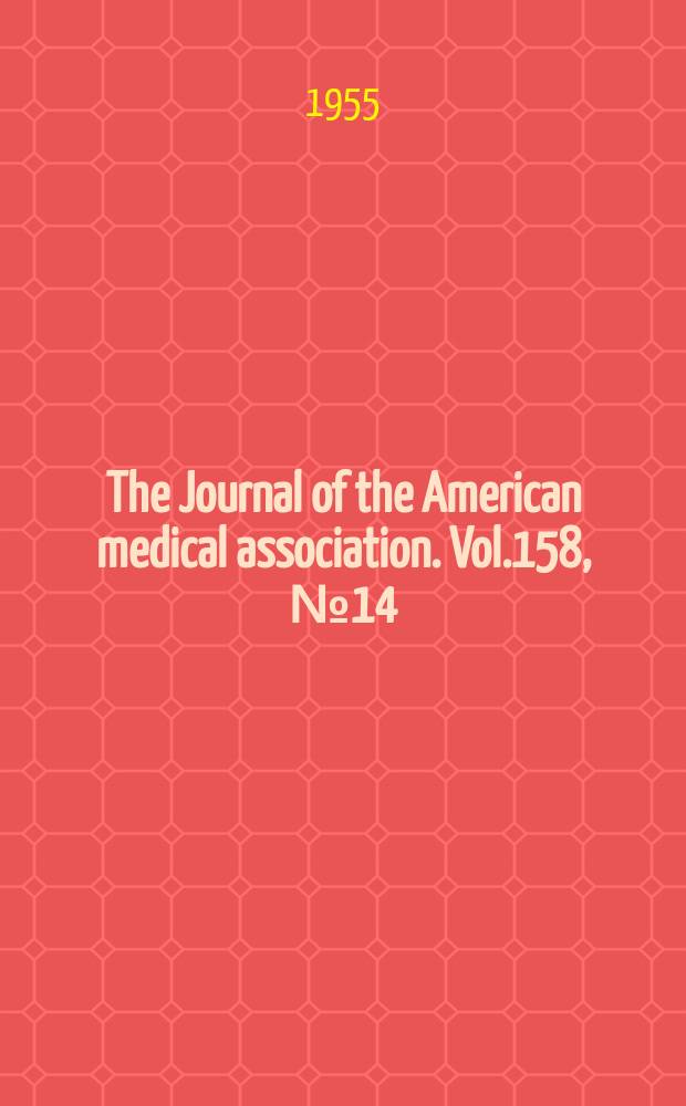 The Journal of the American medical association. Vol.158, №14