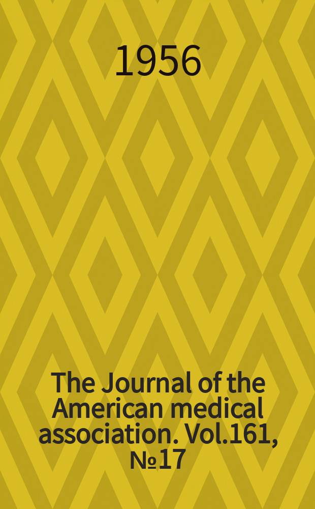 The Journal of the American medical association. Vol.161, №17