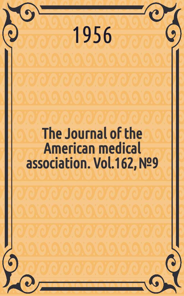 The Journal of the American medical association. Vol.162, №9