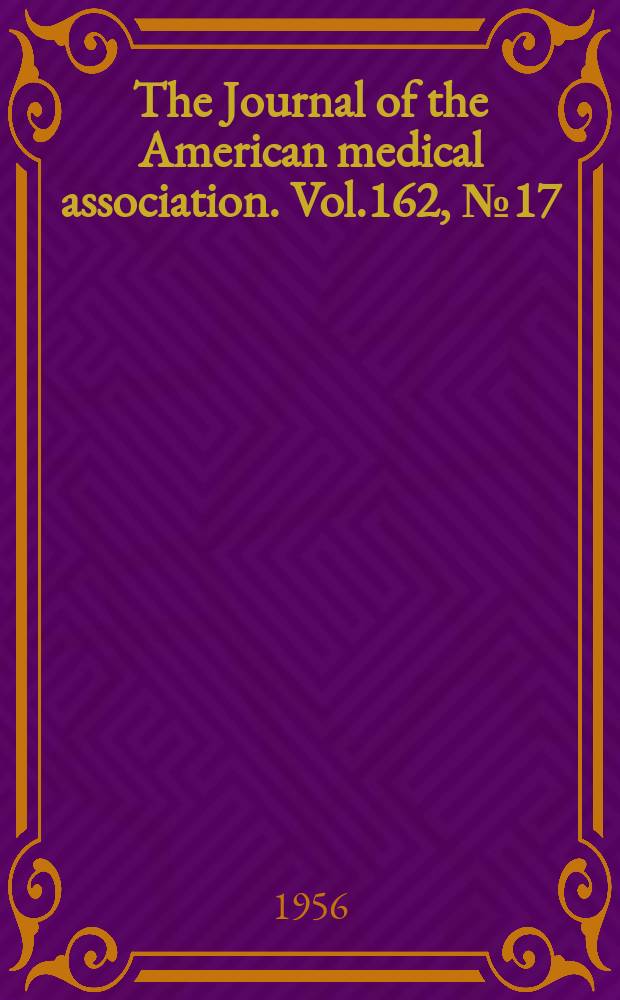 The Journal of the American medical association. Vol.162, №17