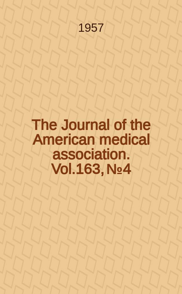 The Journal of the American medical association. Vol.163, №4