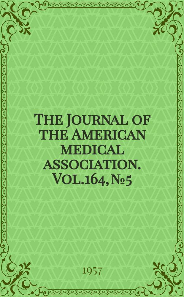 The Journal of the American medical association. Vol.164, №5