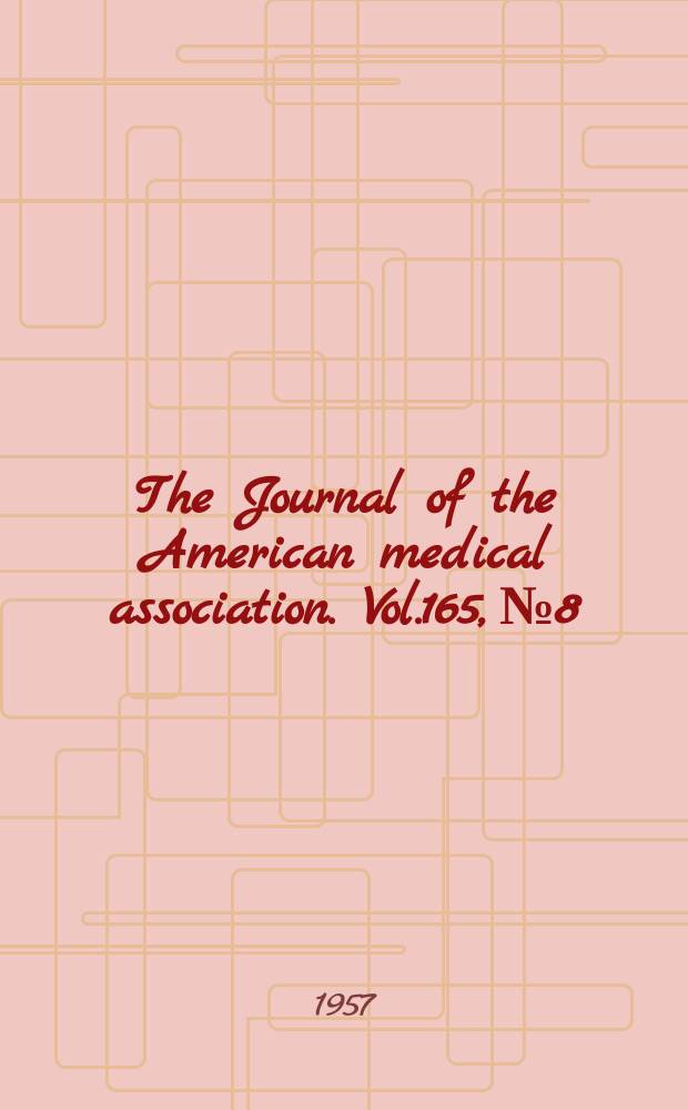 The Journal of the American medical association. Vol.165, №8