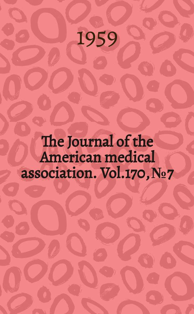 The Journal of the American medical association. Vol.170, №7