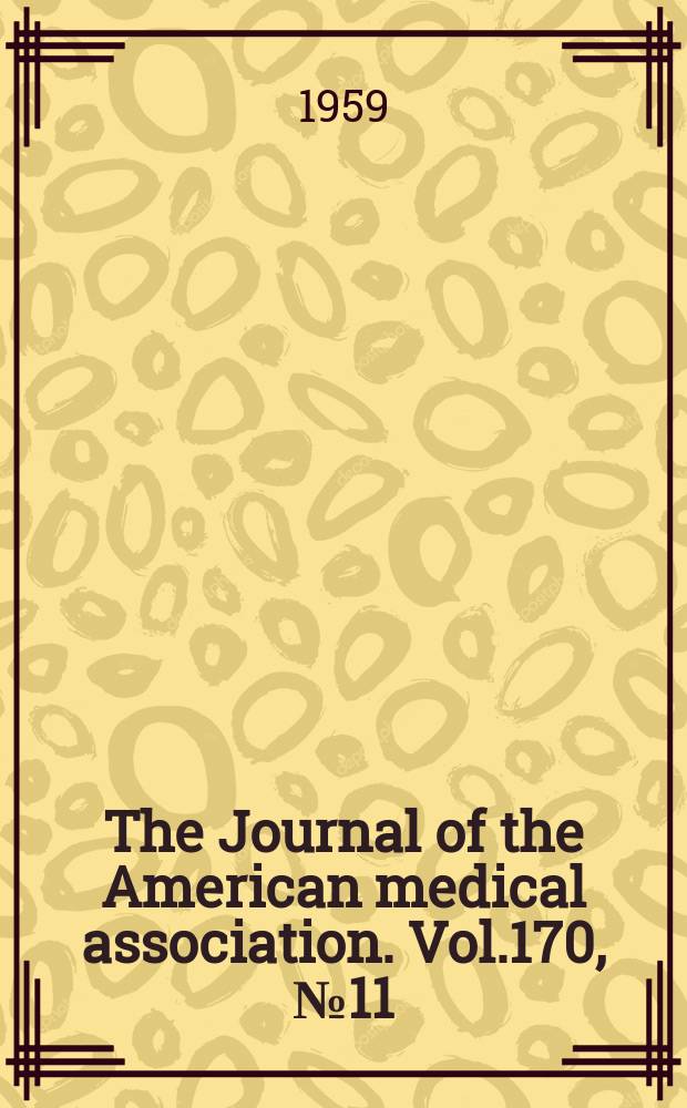 The Journal of the American medical association. Vol.170, №11