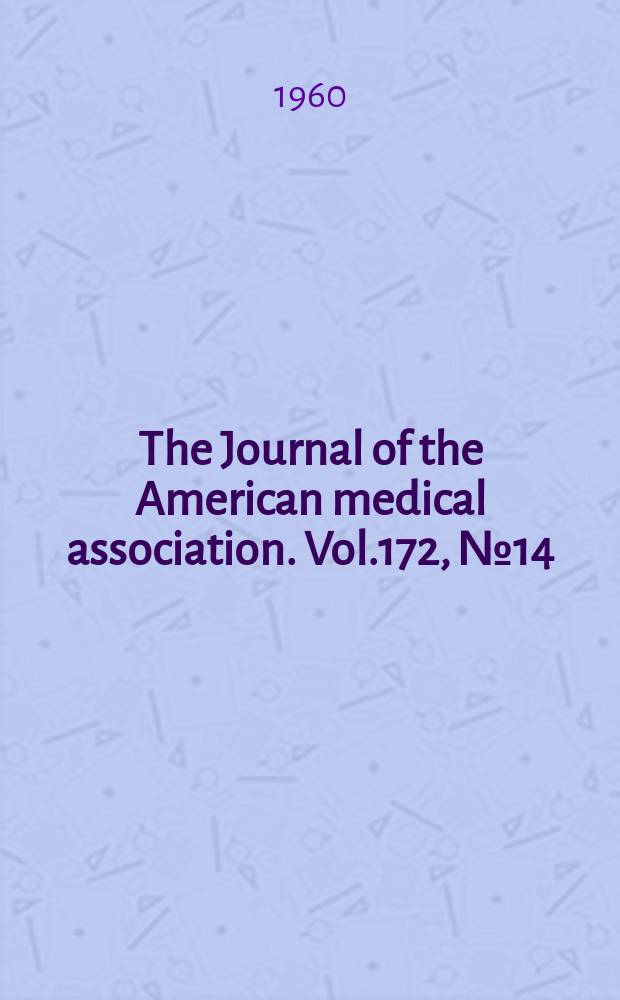 The Journal of the American medical association. Vol.172, №14
