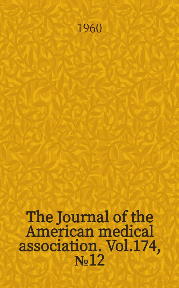 The Journal of the American medical association. Vol.174, №12