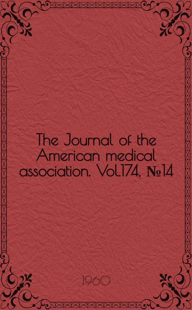The Journal of the American medical association. Vol.174, №14