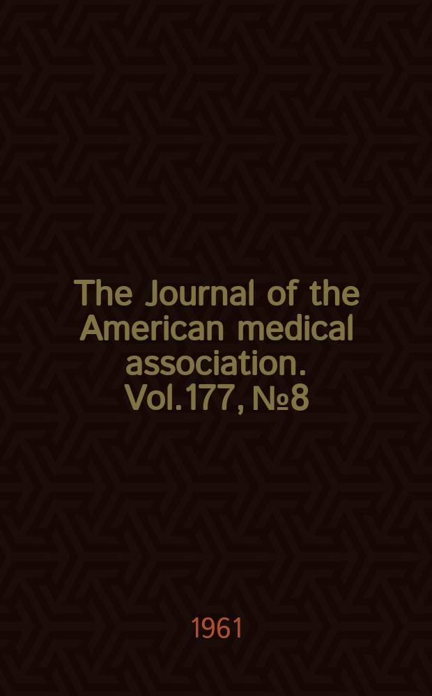 The Journal of the American medical association. Vol.177, №8