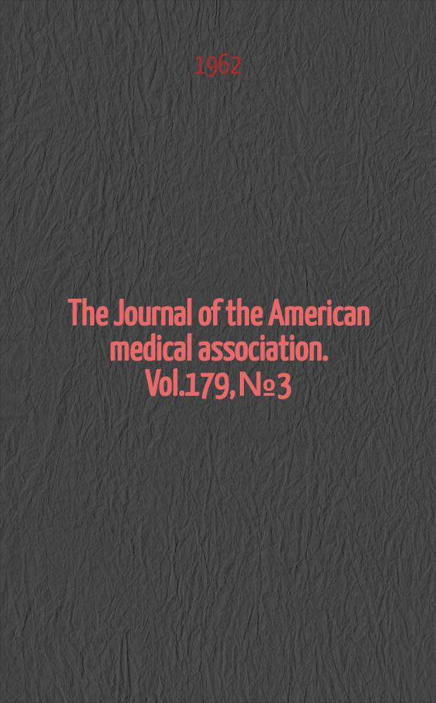 The Journal of the American medical association. Vol.179, №3