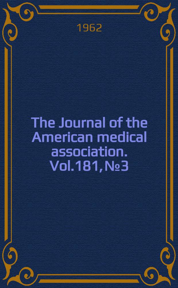 The Journal of the American medical association. Vol.181, №3