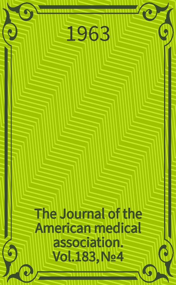The Journal of the American medical association. Vol.183, №4
