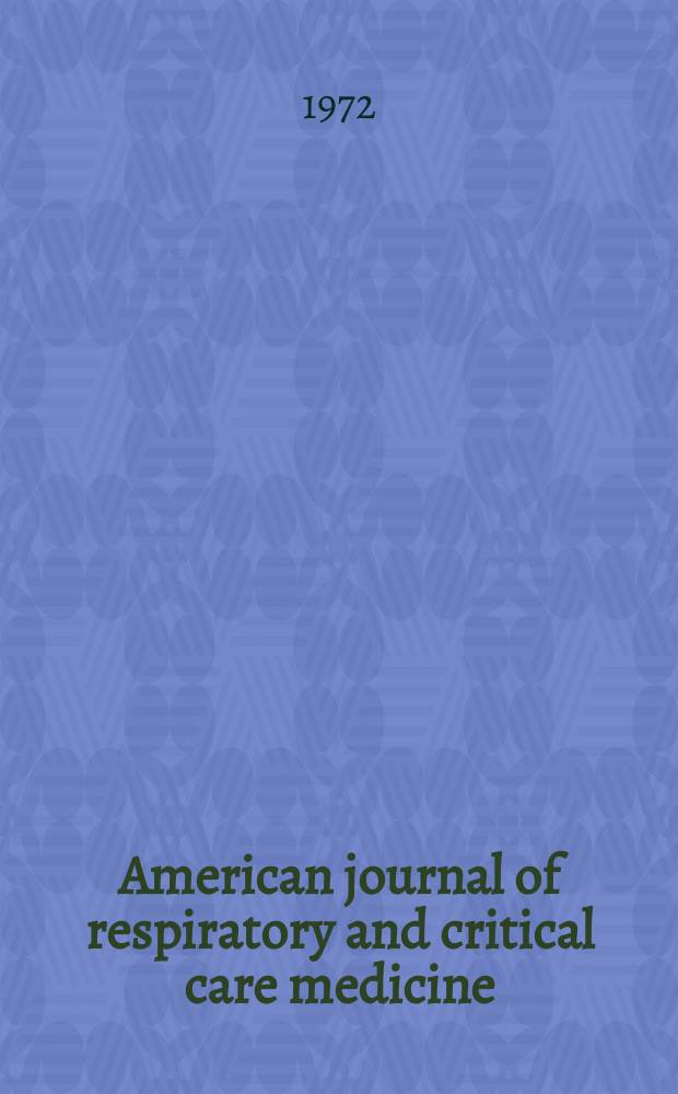 American journal of respiratory and critical care medicine : An offic. journal of the American thoracic soc., Med. sect. of the American lung assoc. Formerly the American review of respiratory disease. Vol.105, №1