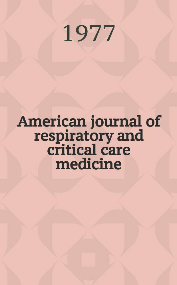 American journal of respiratory and critical care medicine : An offic. journal of the American thoracic soc., Med. sect. of the American lung assoc. Formerly the American review of respiratory disease. Vol.115, №2