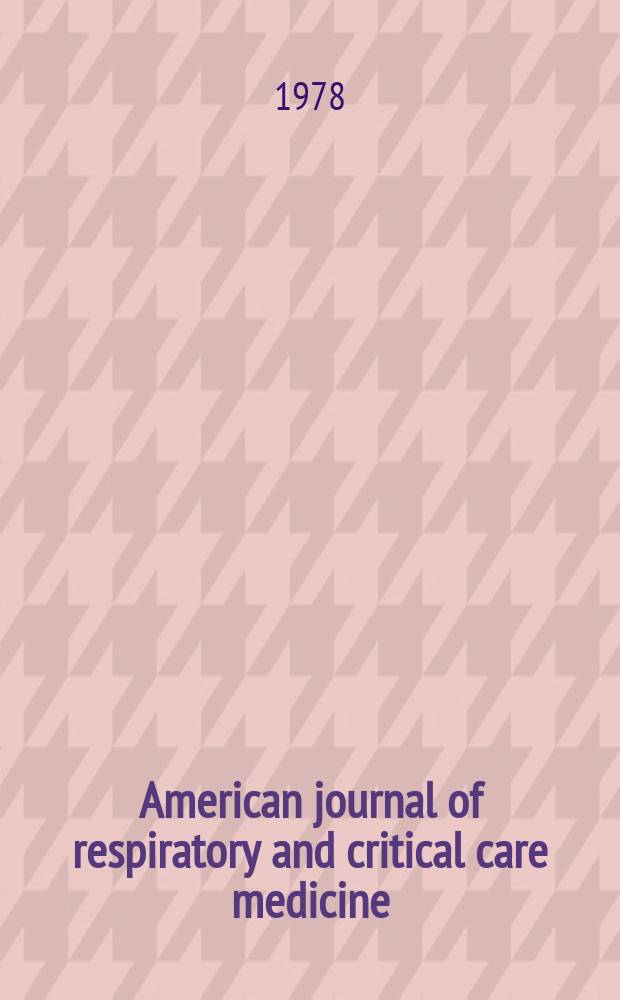 American journal of respiratory and critical care medicine : An offic. journal of the American thoracic soc., Med. sect. of the American lung assoc. Formerly the American review of respiratory disease. Vol.118, №4