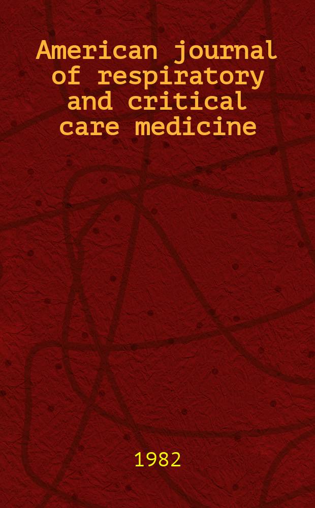 American journal of respiratory and critical care medicine : An offic. journal of the American thoracic soc., Med. sect. of the American lung assoc. Formerly the American review of respiratory disease. Vol.125, №2