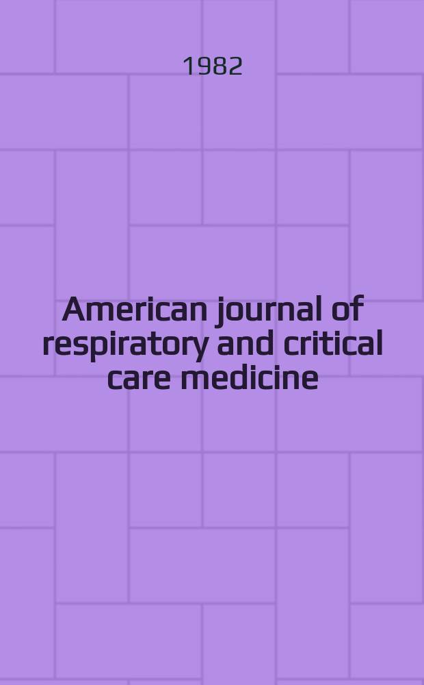 American journal of respiratory and critical care medicine : An offic. journal of the American thoracic soc., Med. sect. of the American lung assoc. Formerly the American review of respiratory disease. Vol.126, №6