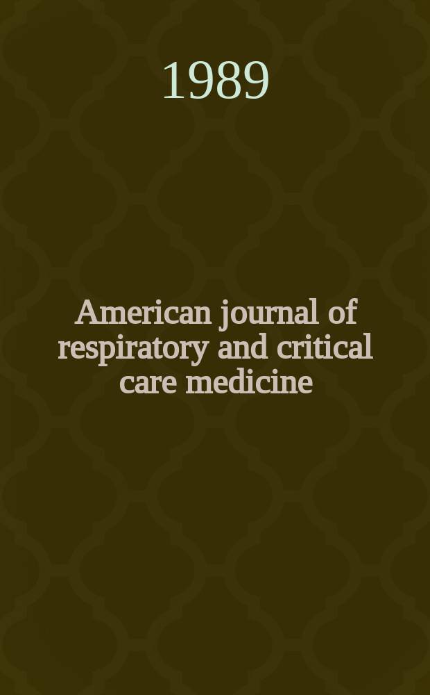 American journal of respiratory and critical care medicine : An offic. journal of the American thoracic soc., Med. sect. of the American lung assoc. Formerly the American review of respiratory disease. Vol.139, №4(Pt.1)