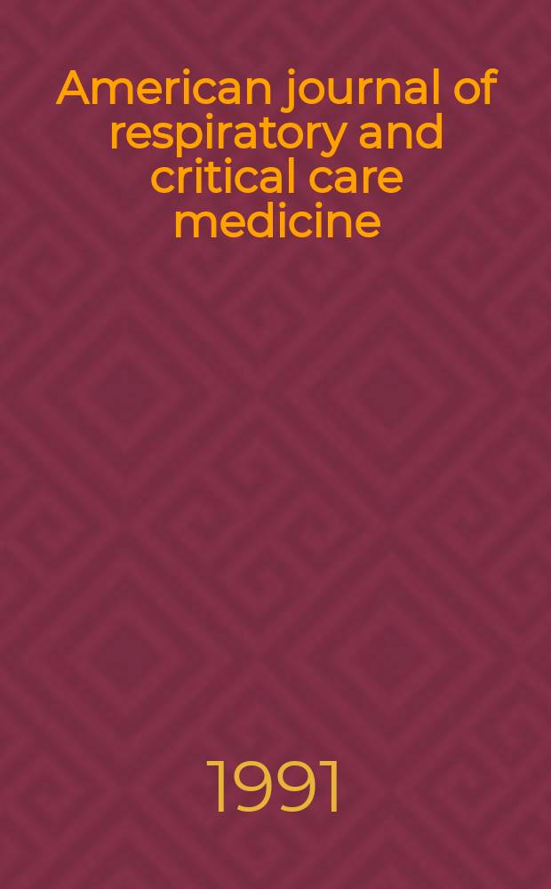 American journal of respiratory and critical care medicine : An offic. journal of the American thoracic soc., Med. sect. of the American lung assoc. Formerly the American review of respiratory disease. Vol.144, №1