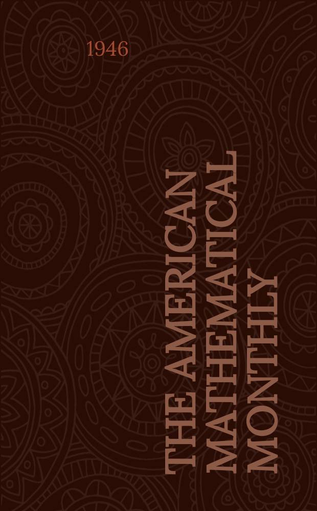 The American mathematical monthly : Devoted to the interests of Collegiate mathematics The off. journal of the Mathematical association of America. Vol.53, №2