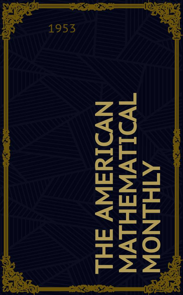 The American mathematical monthly : Devoted to the interests of Collegiate mathematics The off. journal of the Mathematical association of America. Vol.60, №3